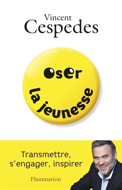 Oser la jeunesse vincent cespedes