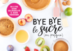 Bye-bye le sucre (ou presque) ! Comment se sevrer du sucre blanc et le remplacer